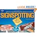 Lonely Planet Signspotting 1st Ed.: The World's Most Absurd Signs, 1st Edition