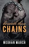 Beneath These Chains (Volume 3)