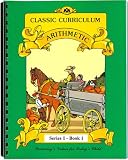 Classic Curriculum Arithmetic Workbook Series 1 - Book 1