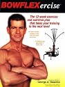 Bowflexercise Bowflex Ercise the 12 Week Exercise and Nutrition Plan That Takes You to the Next Level