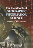 The Handbook of Geographic Information Science (Blackwell Companions to Geography)