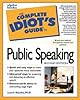 The Complete Idiot's Guide to Public Speaking (2nd Edition)