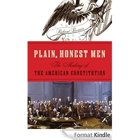 Plain, Honest Men: The Making of the American Constitution