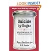 Suicide by Sugar: A Startling Look at Our #1 National Addiction