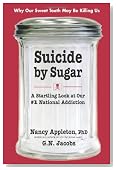 Suicide by Sugar: A Startling Look at Our #1 National Addiction