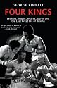 Four Kings: Leonard, Hagler, Hearns, Duran and the Last Great Era of Boxing