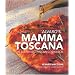 Alvaro's Mamma Toscana: The Authentic Tuscan Cookbook