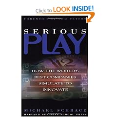Serious Play: How the World's Best Companies Simulate to Innovate