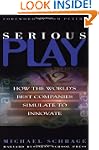 Serious Play: How the World's Best Co...