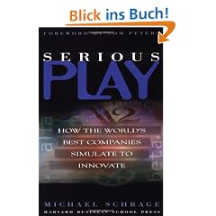 Serious Play: How the World's Best Companies Simulate to Innovate