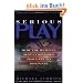 Serious Play: How the World's Best Companies Simulate to Innovate