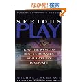 Serious Play: How the World's Best Companies Simulate to Innovate