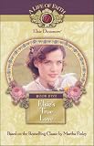 Elsie's True Love (Life of Faith®: Elsie Dinsmore Series, A)