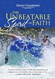 The Unbeatable Spirit of Faith