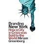 Branding New York: How a City in Crisis Was Sold to the World