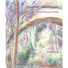 Cezanne's Watercolors: Between Drawing and Painting by  Matthew Simms