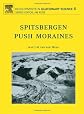 Spitsbergen Push Moraines, Volume 4: Including a translation of K. Gripp: Glaciologische und geologische Ergebnisse der Hamburgischen Spitzbergen-Expedition 1927 (Developments in Quaternary Sciences)