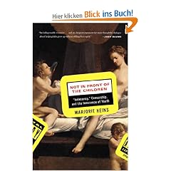 Not in Front of the Children: "Indencency, " Censorship, and the Innocence of Youth