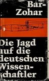 Produkt-Bild: Die Jagd auf die deutschen Wissenschaftler, [1944 - 1960]