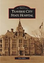 Traverse City State Hospital (MI) (Images  of   America)