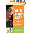 The Young Birder's Guide to Birds of Eastern North America (Peterson Field Guide) by Bill Thompson III and Julie Zickefoose