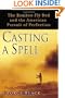 Casting a Spell: The Bamboo Fly Rod and the American Pursuit of Perfection