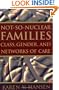 Not-So-Nuclear Families: Class, Gender, and Networks of Care