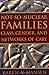 Not-So-Nuclear Families: Class, Gender, and Networks of Care