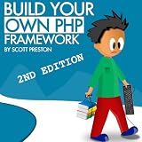 Build Your Own PHP Framework - 2nd Edition