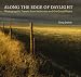Along the Edge of Daylight: Photographic Travels from Nebraska and the Great Plains (Great Plains Photography)