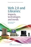 Web 2.0 and libraries : impacts, technologies and trends
