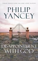 Disappointment with God: Three Questions No One Asks Aloud