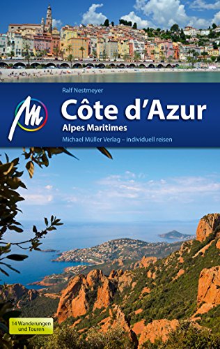 Côte d'Azur Reiseführer Michael Müller Verlag: Alpes Maritimes (MM-Reiseführer) (German Edition)