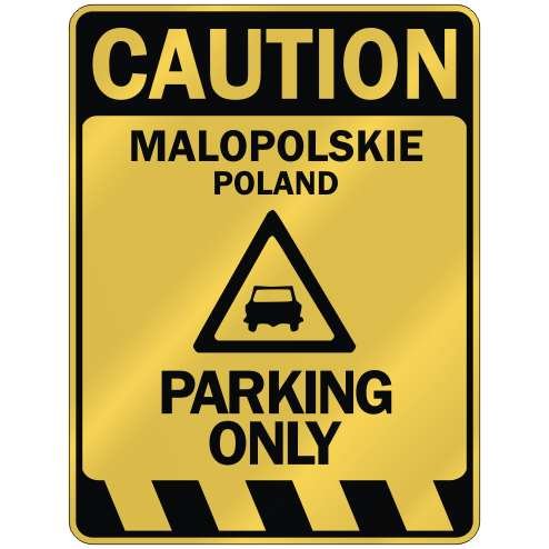  CAUTION MALOPOLSKIE PARKING ONLY  PARKING SIGN POLAND