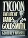 Tycoon: The Life of James Goldsmith