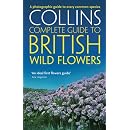 Collins Complete Guide to British Wild Flowers: A Photographic Guide to Every Common Species