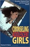 Counseling Adolescent Girls (Creative Pastoral Care and Counseling)