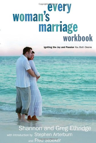 Every Woman's Marriage Workbook: How to Ignite the Joy and Passion You Both Desire