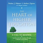 The Heart of Higher Education: A Call to Renewal | [Parker J. Palmer, Arthur Zajonc, Megan Scribner]