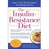 The Insulin-Resistance Diet--Revised and Updated: How to Turn Off Your Body's Fat-Making Machine