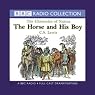 The Horse and His Boy: The Chronicles of Narnia (Dramatized)