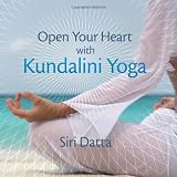 Open Your Heart With Kundalini Yoga