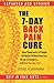 The 7-Day Back Pain Cure: How Thousands of People Got Relief Without Doctors, Drugs, or Surgery