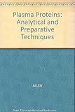 Plasma proteins : analytical and preparative techniques