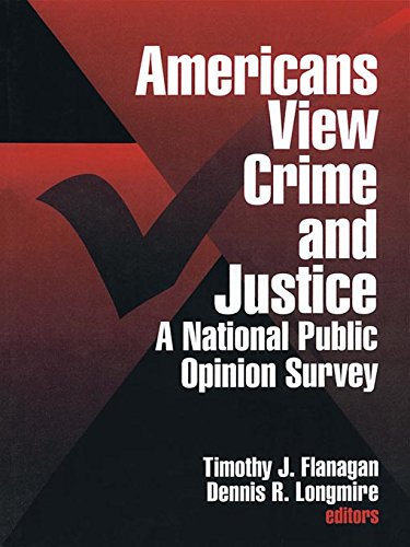 Americans View Crime and Justice: A National Public Opinion Survey