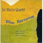 Blue Berceuse by Ico Quartet Manno (Audio CD - 2005) - Import