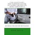 Ten Questions - The Insider's Guide to Saving Money on Auto Insurance - Hidden Discounts Revealed'