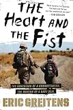 The Heart and the Fist: The education of a humanitarian, the making of a Navy SEAL