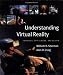 Understanding Virtual Reality: Interface, Application, and Design (The Morgan Kaufmann Series in Computer Graphics)