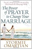 The Power of Prayer(TM) to Change Your Marriage